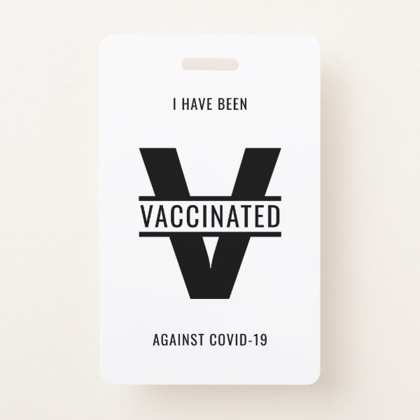 I Have Been Vaccinated Against Covid-19 Badge